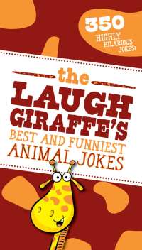 Cover image: The Laugh Giraffe's Best and Funniest Animal Jokes 9781510758650