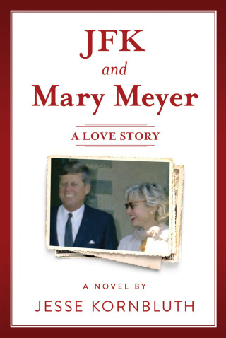 Cover image: JFK and Mary Meyer: A Love Story 9781510764354