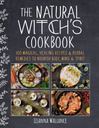 Cover image: The Natural Witch's Cookbook 9781510759435