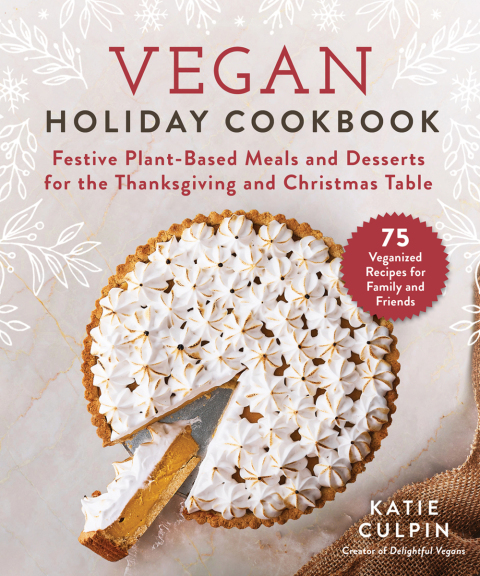 Vegan Holiday Cookbook: Festive Plant-Based Meals and Desserts for the Thanksgiving and Christmas Table - FULL INSTANT DOWNLOAD | PDF DOCX EPUB