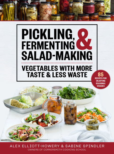 Pickling, Fermenting & Salad-Making: Vegetables with More Taste & Less Waste - FULL INSTANT DOWNLOAD | PDF DOCX EPUB