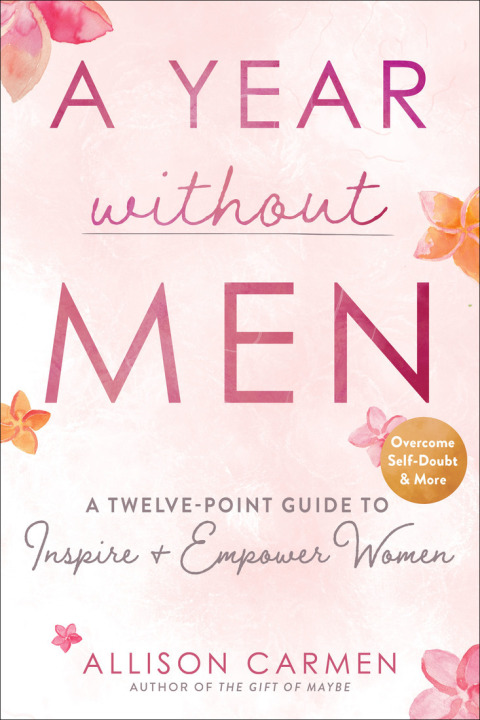 A Year without Men : A Twelve-Point Guide to Inspire Empower Women - FULL INSTANT DOWNLOAD | PDF DOCX EPUB