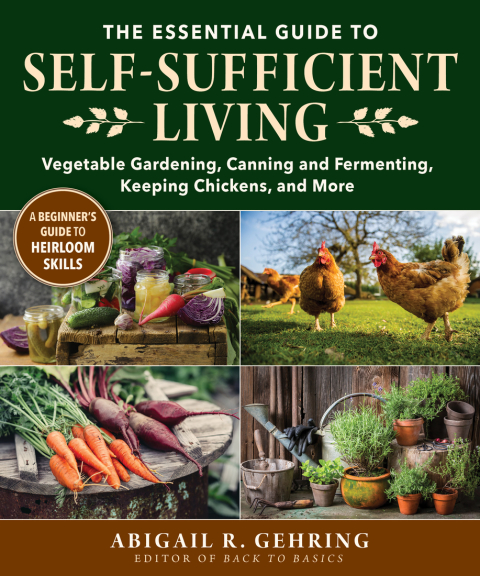 The Essential Guide to Self-Sufficient Living: Vegetable Gardening, Canning and Fermenting, Keeping Chickens, and More - FULL INSTANT DOWNLOAD | PDF DOCX EPUB
