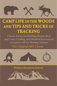 Cover image: Camp Life in the Woods and the Tips and Tricks of Trapping
