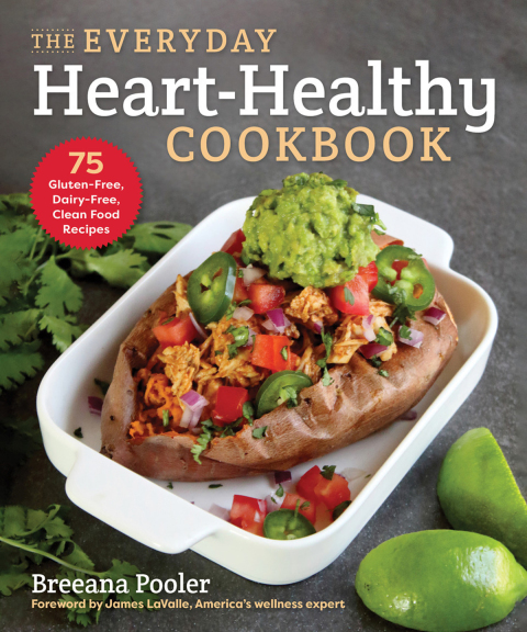 The Everyday Heart-Healthy Cookbook: 75 Gluten-Free, Dairy-Free, Clean Food Recipes - FULL INSTANT DOWNLOAD | PDF DOCX EPUB