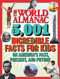 Cover image: The World Almanac 5,001 Incredible Facts for Kids on America's Past, Present, and Future