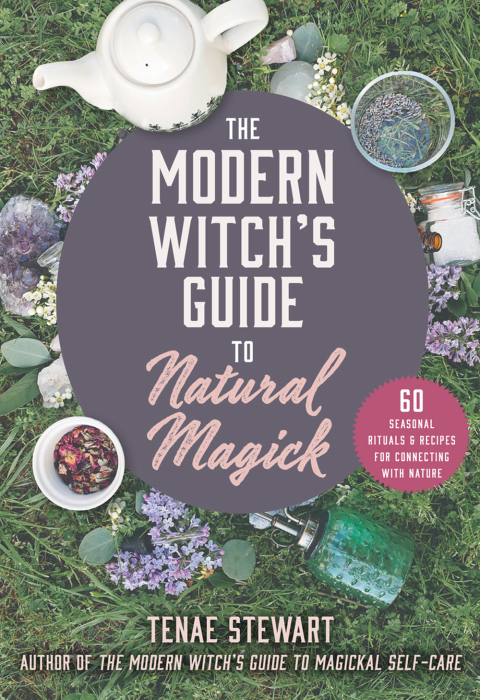 The Modern Witch's Guide to Natural Magick: 60 Seasonal Rituals & Recipes for Connecting with Nature - FULL INSTANT DOWNLOAD | PDF DOCX EPUB