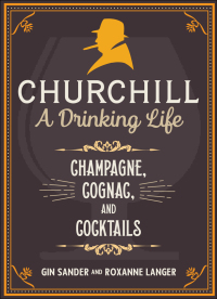 Cover image: Churchill: A Drinking Life