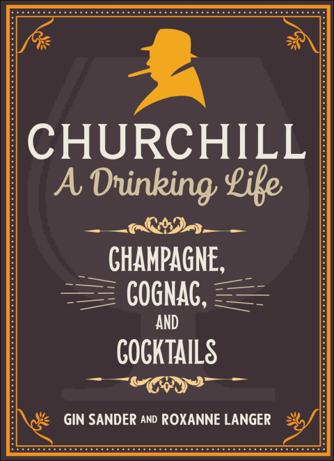 Churchill: A Drinking Life: Champagne, Cognac, and Cocktails - FULL INSTANT DOWNLOAD | PDF DOCX EPUB