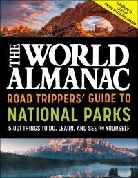 Cover image: The World Almanac Road Trippers' Guide to National Parks: 5,001 Things to Do, Learn, and See for Yourself