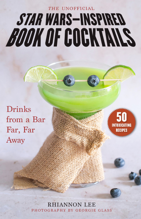 The Unofficial Star Wars–Inspired Book of Cocktails: Drinks from a Bar Far, Far Away - FULL INSTANT DOWNLOAD | PDF DOCX EPUB