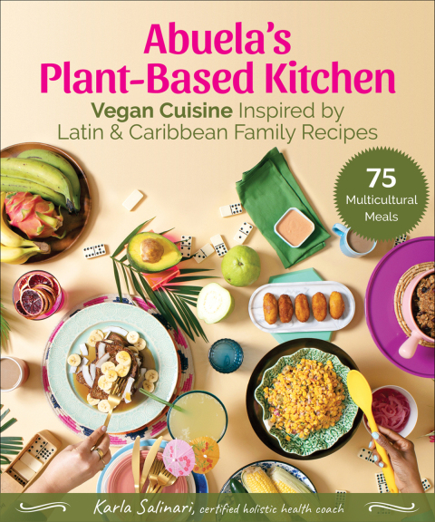 Abuela's Plant-Based Kitchen: Vegan Cuisine Inspired by Latin & Caribbean Family Recipes - FULL INSTANT DOWNLOAD | PDF DOCX EPUB