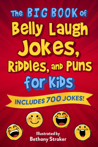 Cover image: The Big Book of Belly Laugh Jokes, Riddles, and Puns for Kids