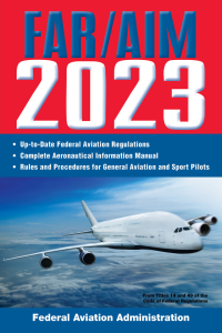 Cover image: FAR/AIM 2023: Up-to-Date FAA Regulations / Aeronautical Information Manual