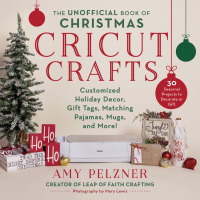 Cover image: The Unofficial Book of Christmas Cricut Crafts