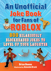 Cover image: An Unofficial Joke Book for Fans of Roblox