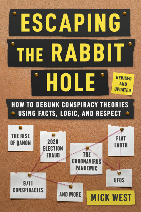 Escaping the Rabbit Hole: How to Debunk Conspiracy Theories Using Facts, Logic, and Respect (Revised and Updated - Includes Information about 2020 Election Fraud, The Coronavirus Pandemic, The Rise of QAnon, and UFOs), 2nd Edition - FULL INSTANT DOWNLOAD | PDF DOCX EPUB