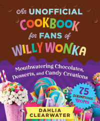 Cover image: An Unofficial Cookbook for Fans of Willy Wonka