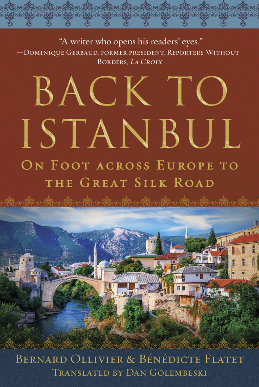Back to Istanbul On Foot across Europe to the Great Silk Road
