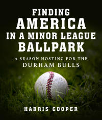 Cover image: Finding America in a Minor League Ballpark 9781510778603