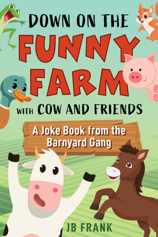 Cover image: Down on the Funny Farm with Cow and Friends