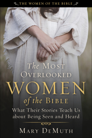 Cover image: The Most Overlooked Women of the Bible 9781510782259