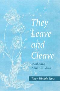 Imagen de portada: They Leave and Cleave 9781490895420