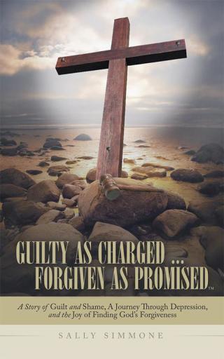 Cover image: Guilty as Charged . . . Forgiven as Promised 9781512700701