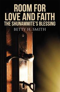 Cover image: Room for Love and Faith: the Shunammite's Blessing 9781512704839