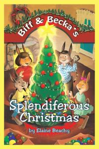 Imagen de portada: Biff & Becka’S Splendiferous Christmas 9781512704891