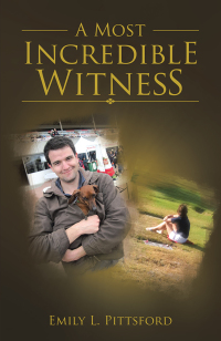 Cover image: A Most Incredible Witness 9781512705713