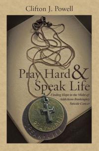 Omslagafbeelding: Pray Hard & Speak Life 9781512706888