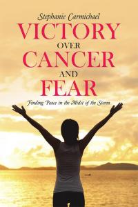 表紙画像: Victory over Cancer and Fear 9781512707458
