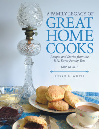 Cover image: A Family Legacy of Great Home Cooks 9781512710021