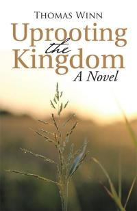 Imagen de portada: Uprooting the Kingdom: a Novel 9781512710656