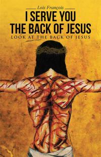 Imagen de portada: I Serve You the Back of Jesus 9781512713176