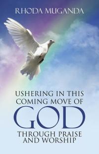 Cover image: Ushering in This Coming Move of God Through Praise and Worship 9781512713633