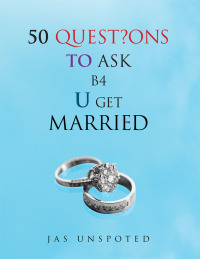 表紙画像: 50 Quest?Ons to Ask B4 U Get Married 9781512713831