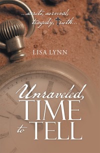 Cover image: Unraveled, Time to Tell 9781512713947