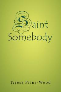 Imagen de portada: Saint Somebody 9781490882116