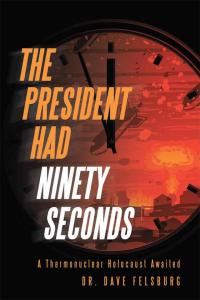 Imagen de portada: The President Had Ninety Seconds 9781512715569