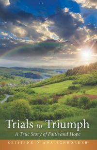 Cover image: Trials to Triumph 9781512718850