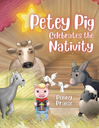 Imagen de portada: Petey Pig Celebrates the Nativity 9781512720631