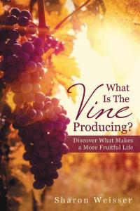 Imagen de portada: What Is the Vine Producing? 9781512722567