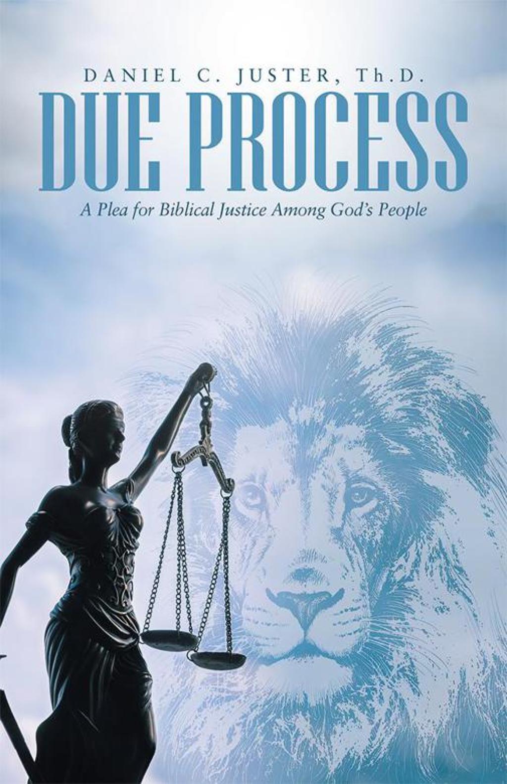 Due Process A Plea for Biblical Justice Among God’S People