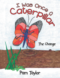 Cover image: I Was Once a Caterpillar 9781512723311