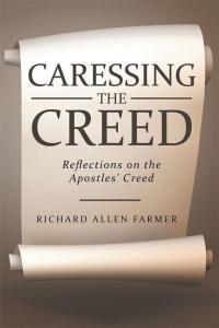 Cover image: Caressing the Creed 9781512723977
