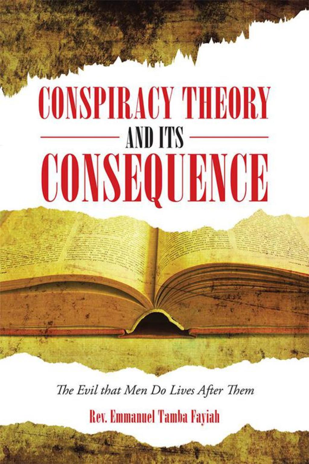 Conspiracy Theory and Its Consequence The Evil That Men Do Lives After Them