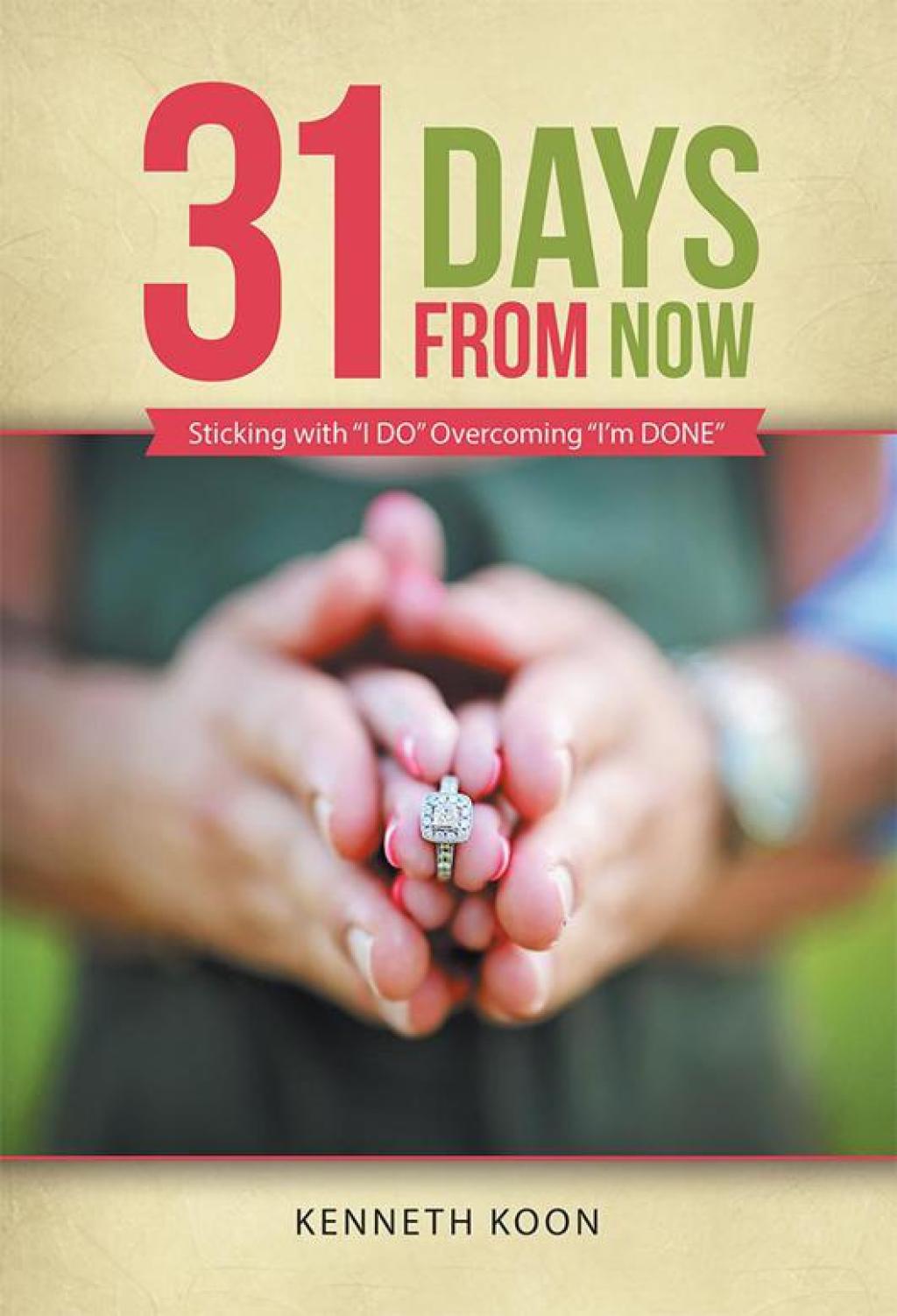 31 Days from Now Sticking with “I Do” Overcoming “I’m Done”