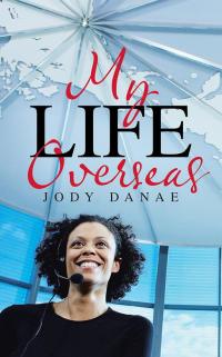 Imagen de portada: My Life Overseas 9781512724424